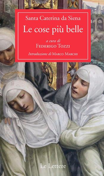Le cose più belle. Nuova ediz. - santa Caterina da Siena - Libro Le Lettere 2020, Pan | Libraccio.it