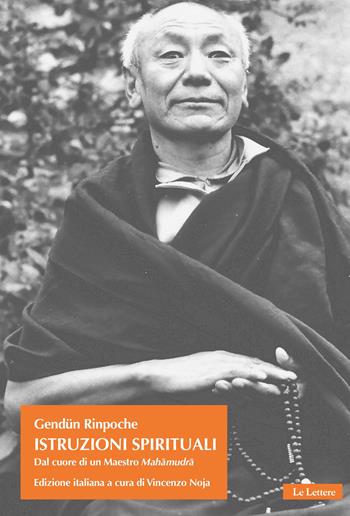 Istruzioni spirituali. Dal cuore di un Maestro Mah?mudr? - Gendün (Rinpoche) - Libro Le Lettere 2021, Il tesoro nascosto | Libraccio.it