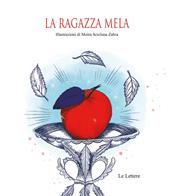 La ragazza mela. Ediz. illustrata