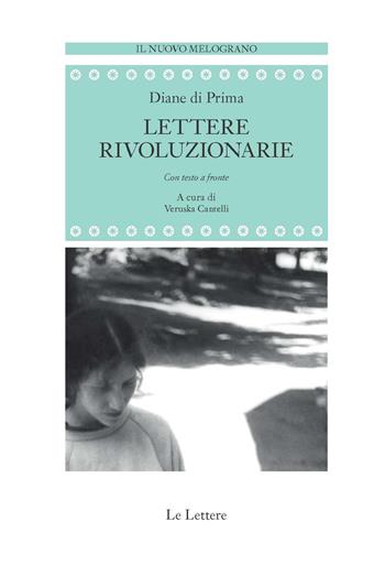 Lettere rivoluzionarie. Testo inglese a fronte - Diane Di Prima - Libro Le Lettere 2021, Il nuovo melograno | Libraccio.it
