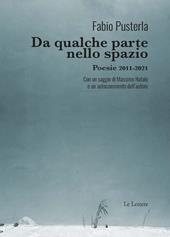 Da qualche parte nello spazio. Poesie 2011-2021