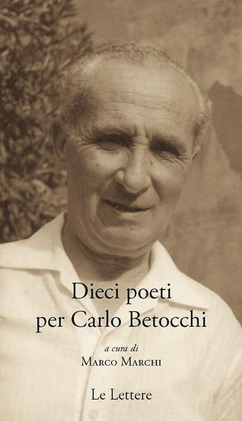 Dieci poeti per Carlo Betocchi  - Libro Le Lettere 2022, Pan | Libraccio.it