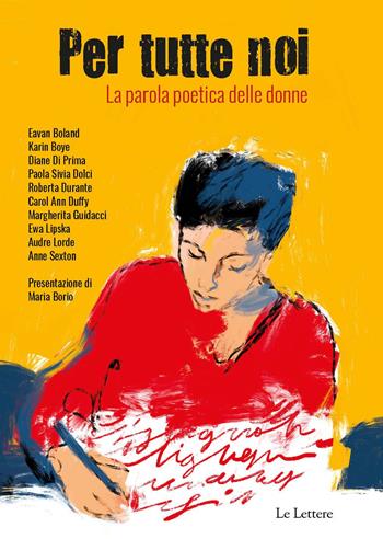Per tutte noi. La parola poetica delle donne  - Libro Le Lettere 2023 | Libraccio.it