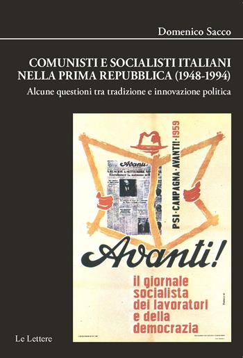 Comunisti e socialisti italiani nella Prima Repubblica (1948-1994). Alcune questioni tra tradizione e innovazione politica - Domenico Sacco - Libro Le Lettere 2022, Biblioteca di Nuova Storia Contemporanea | Libraccio.it