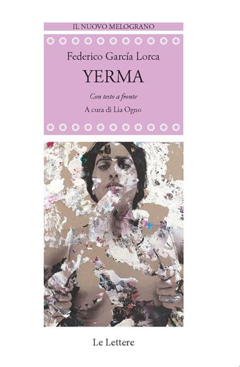 Yerma. Testo spagnolo a fronte - Federico García Lorca - Libro Le Lettere 2023, Il nuovo melograno | Libraccio.it