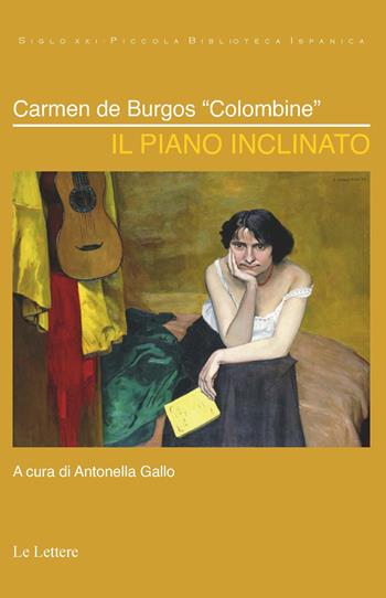 Il piano inclinato - Carmen de Burgos - Libro Le Lettere 2024, Siglo XXI-piccola Biblioteca Ispanica | Libraccio.it