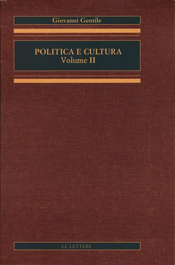 Politica e cultura. Vol. 2 - Giovanni Gentile - Libro Le Lettere 2023, Opere complete di Giovanni Gentile | Libraccio.it