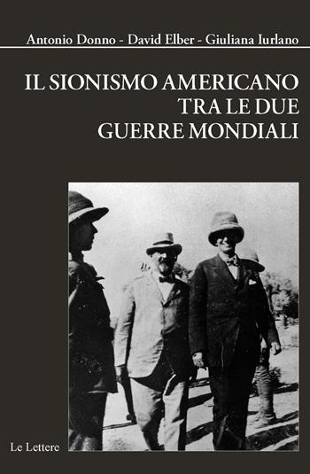 Il sionismo americano tra le due guerre mondiali - Antonio Donno, Giuliana Iurlano, David Elber - Libro Le Lettere 2023, Biblioteca di Nuova Storia Contemporanea | Libraccio.it