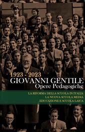 Opere pedagogiche: La nuova scuola media-Educazione e scuola laica-La riforma della scuola in Italia