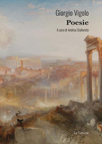 Poesie - Giorgio Vigolo - Libro Le Lettere 2023, Novecento/duemila | Libraccio.it