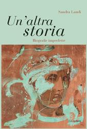 Un'altra storia. Biografie imperfette