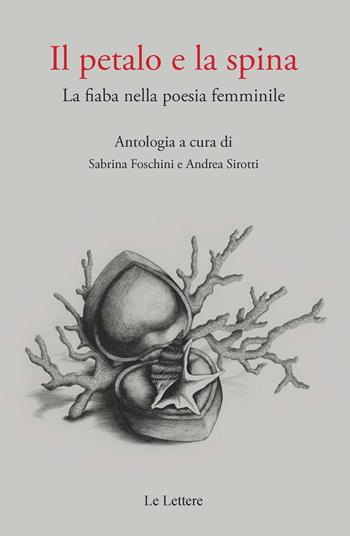 Il petalo e la spina. La fiaba nella poesia femminile - Foschini - Libro Le Lettere 2025, Pan | Libraccio.it