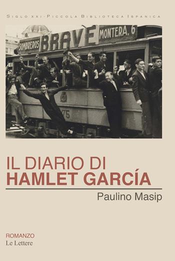 Il diario di Hamlet García - Paulino Masip - Libro Le Lettere 2025, Siglo XXI-piccola Biblioteca Ispanica | Libraccio.it
