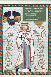 Teologia tedesca. Libretto della vita perfetta. Testo tedesco medio-orientale a fronte