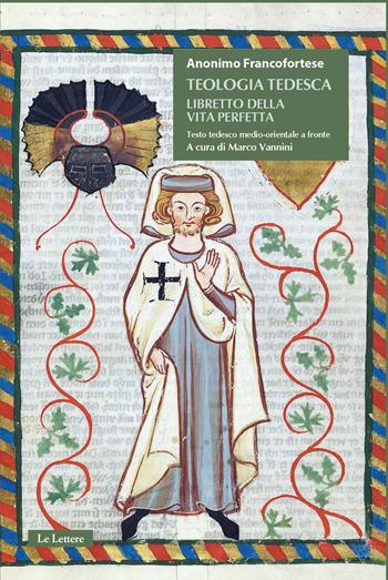 Teologia tedesca. Libretto della vita perfetta. Testo tedesco medio-orientale a fronte - Anonimo francofortese - Libro Le Lettere 2026, Il tesoro nascosto | Libraccio.it