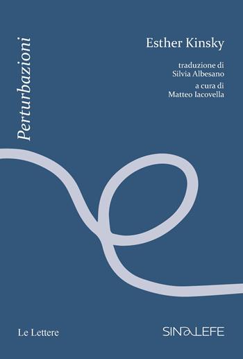 Perturbazioni - Esther Kinsky - Libro Le Lettere 2026, Sinalefe | Libraccio.it
