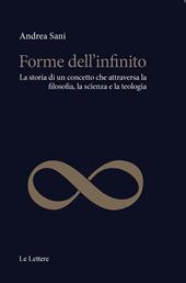 Forme dell'infinito. La storia di un concetto che attraversa la filosofia, la scienza e la teologia