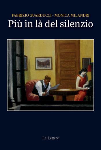 Più in là del silenzio - Fabrizio Guarducci - Libro Le Lettere 2026 | Libraccio.it