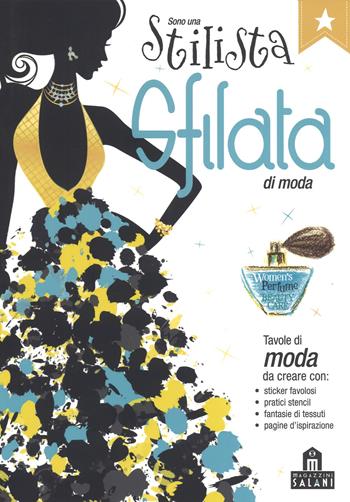 Sono una stilista. Sfilata di moda. Con adesivi. Ediz. a colori  - Libro Magazzini Salani 2017 | Libraccio.it