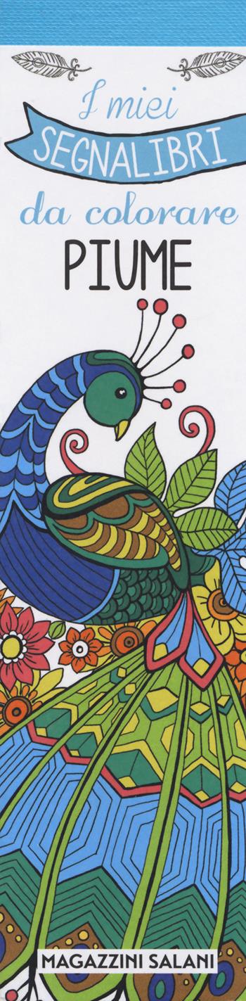 Piume. I miei segnalibri da colorare - Marica Zottino - Libro Magazzini Salani 2017 | Libraccio.it