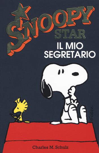 Il mio segretario. Snoopy star - Charles M. Schulz - Libro Magazzini Salani 2017, Fumetti | Libraccio.it