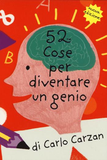 52 giochi per diventare un genio. Carte. Nuova ediz. - Carlo Carzan - Libro Magazzini Salani 2017, 52 cose da fare | Libraccio.it