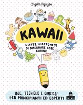 Kawaii. L'arte giapponese di disegnare cose carine