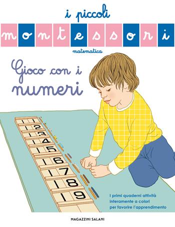 Gioco con i numeri. Ediz. a colori - Sylvie D'Esclaibes, Noémie D'Esclaibes - Libro Magazzini Salani 2018, I piccoli Montessori | Libraccio.it