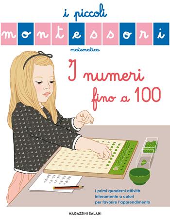 I numeri fino a 100 - Sylvie D'Esclaibes, Noémie D'Esclaibes - Libro Magazzini Salani 2018, I piccoli Montessori | Libraccio.it