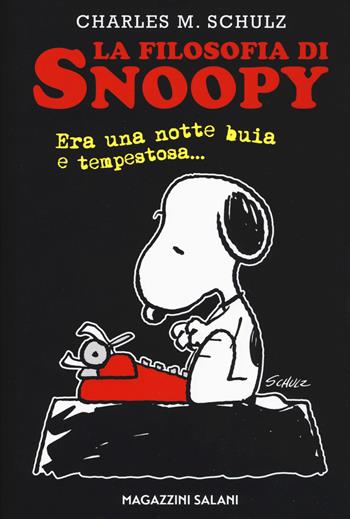 La filosofia di Snoopy. Era una notte buia e tempestosa - Charles M. Schulz - Libro Magazzini Salani 2018 | Libraccio.it