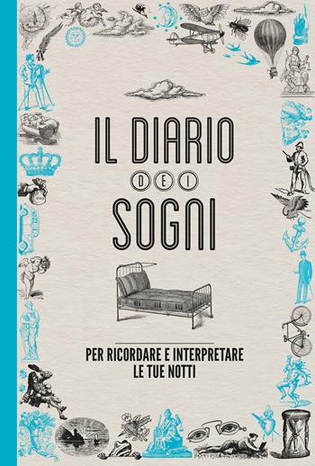 Il diario dei sogni. Per ricordare e interpretare le tue notti  - Libro Magazzini Salani 2018 | Libraccio.it