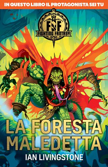 La foresta maledetta. Fighting fantasy - Ian Livingstone - Libro Magazzini Salani 2018 | Libraccio.it
