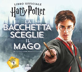 La bacchetta sceglie il mago. Harry Potter. Con gadget - J. K. Rowling, Christina Pulles - Libro Magazzini Salani 2018 | Libraccio.it