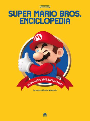 Super Mario Bros. Enciclopedia. Ediz. a colori  - Libro Magazzini Salani 2018 | Libraccio.it