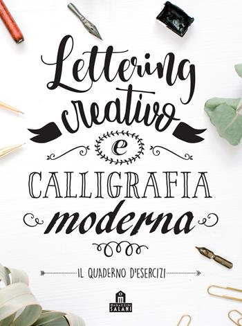 Lettering creativo e calligrafia moderna. Il quaderno d'esercizi  - Libro Magazzini Salani 2019, Libri activity | Libraccio.it