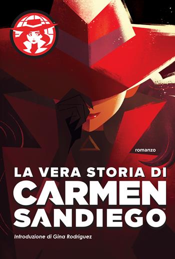 La vera storia di Carmen Sandiego - Rebecca Tinker - Libro Magazzini Salani 2019 | Libraccio.it