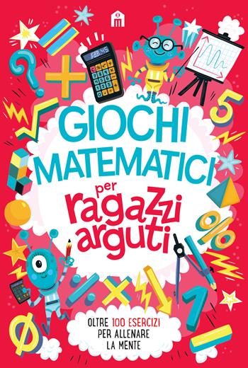 Giochi matematici per ragazzi arguti - Gareth Moore - Libro Magazzini Salani 2019, Libri activity | Libraccio.it