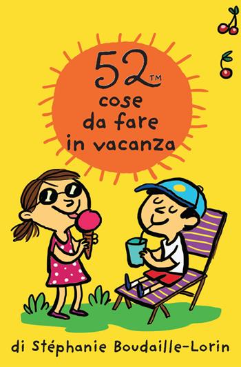 52 cose da fare in vacanza. Carte - Stephanie Boudaille-Lorin - Libro Magazzini Salani 2019, 52 cose da fare | Libraccio.it