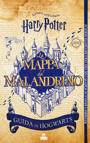 La mappa del Malandrino. Guida a Hogwarts. Harry Potter. Ediz. a colori. Con gadget - J. K. Rowling - Libro Magazzini Salani 2019, J.K. Rowling's wizarding world | Libraccio.it