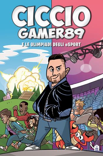 CiccioGamer89 e le olimpiadi degli eSport - CiccioGamer89 - Libro Magazzini Salani 2019 | Libraccio.it