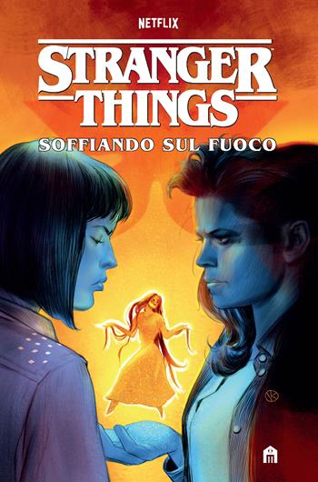 Stranger Things. Soffiando sul fuoco - Jody Houser - Libro Magazzini Salani 2021, Fumetti | Libraccio.it