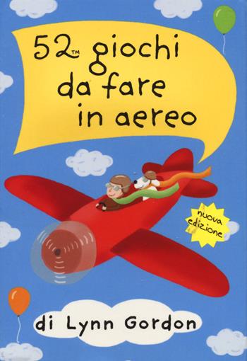 52 giochi da fare in aereo. Carte - Lynn Gordon - Libro Magazzini Salani 2019, 52 cose da fare | Libraccio.it