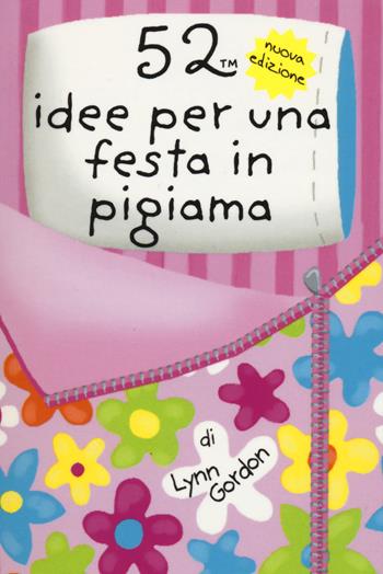 52 attività per una festa in pigiama - Lynn Gordon, Katherine Emery - Libro Magazzini Salani 2019, 52 cose da fare | Libraccio.it