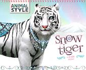 Snow Tiger. Animal style. Con adesivi. Ediz. a colori. Ediz. a spirale