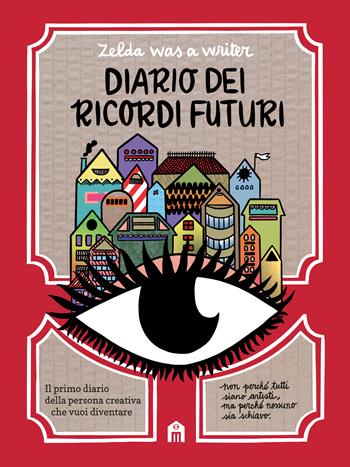 Diario dei ricordi futuri - Zelda was a writer - Libro Magazzini Salani 2019 | Libraccio.it