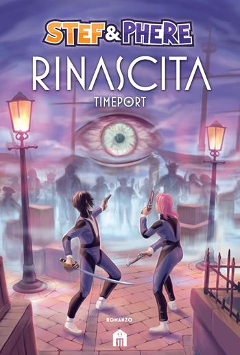 Rinascita. Timeport - Stef & Phere - Libro Magazzini Salani 2020 | Libraccio.it