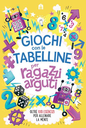 Giochi con le tabelline per ragazzi arguti. Oltre 100 esercizi per allenare la mente - Gareth Moore - Libro Magazzini Salani 2020, Libri activity | Libraccio.it