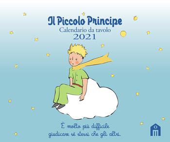 Il Piccolo Principe. Calendario da tavolo 2021 - Antoine de Saint-Exupéry - Libro Magazzini Salani 2020 | Libraccio.it