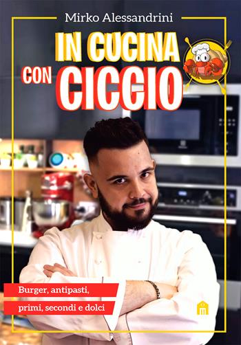 In cucina con Ciccio - CiccioGamer89 - Libro Magazzini Salani 2020 | Libraccio.it