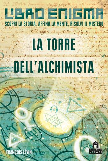 La torre dell'alchimista. Libro enigma - Sandrine Gestin, François Lévin - Libro Magazzini Salani 2020 | Libraccio.it